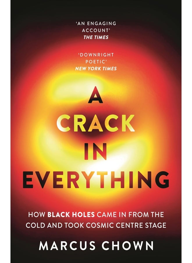 A Crack in Everything: How Black Holes Came in from the Cold and Took Cosmic Centre Stage